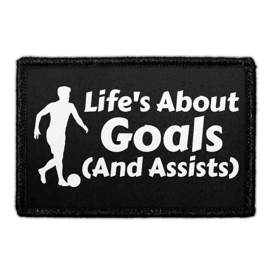 Life's About Goals (And Assists) - Removable Patch