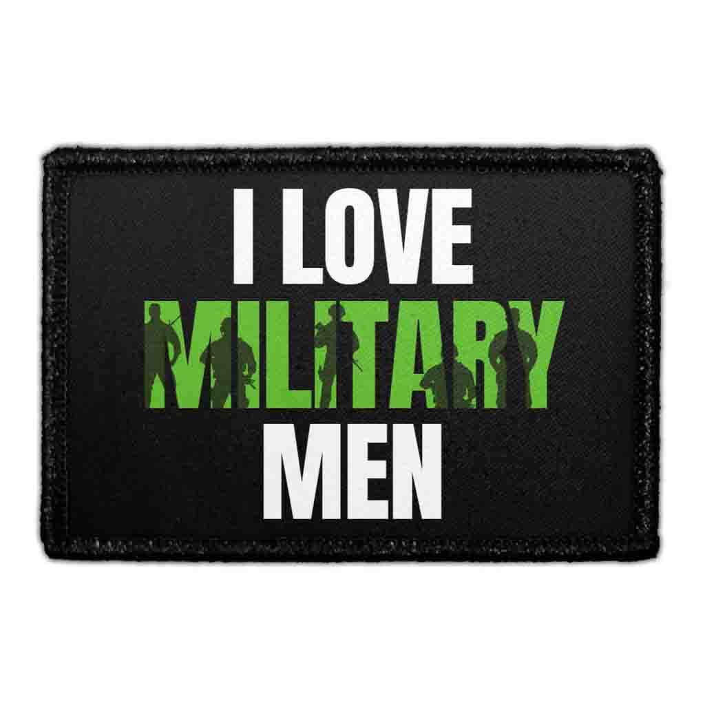 I Love Military Men - Removable Patch
