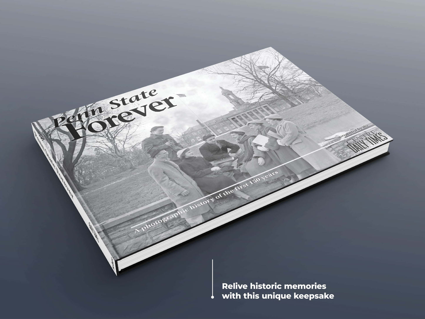 Penn State Forever: A Photographic History of the First 150 Years