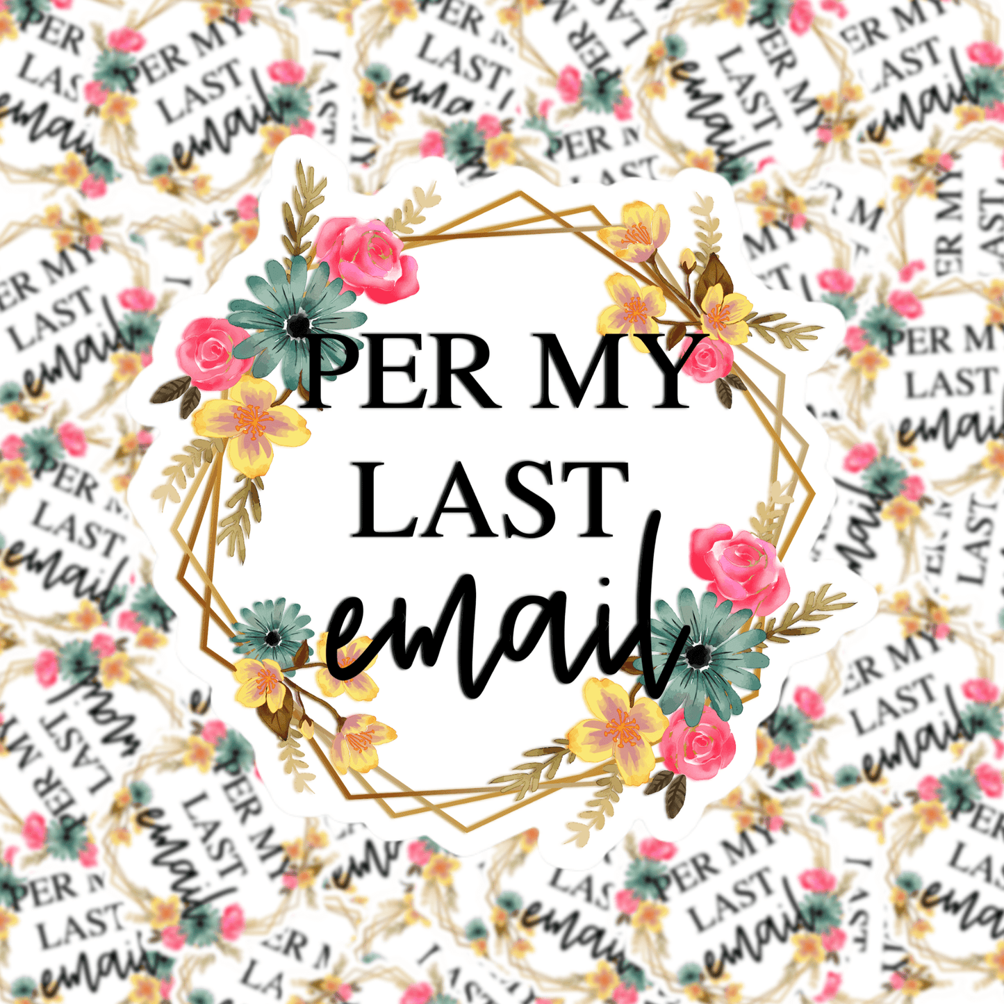 Per My Last Email Sticker