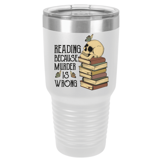 Reading Because Murder Is Wrong | Polar Camel Tumbler