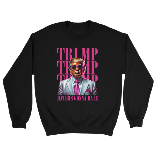 Trump - Haters Gonna Hate Crewneck - 3066