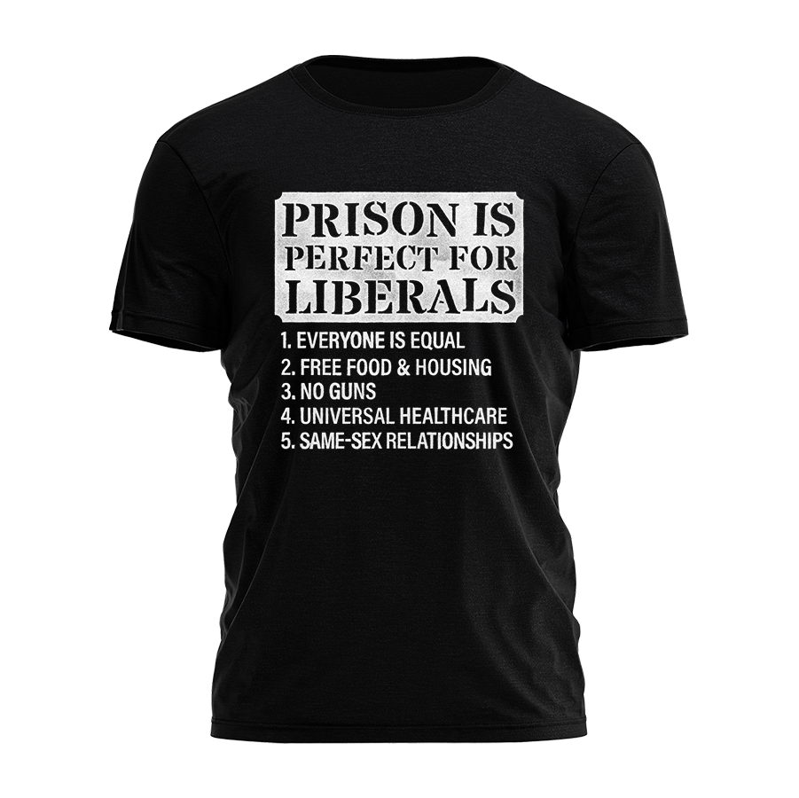 Prison Perfect Liberals Tee - 4555