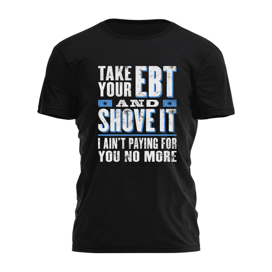 Take Your EBT Tee - 4295