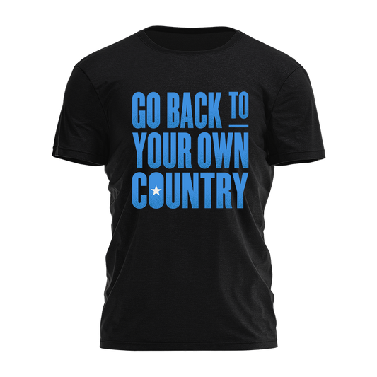 Go Back To Your Own Country Tee - 4368