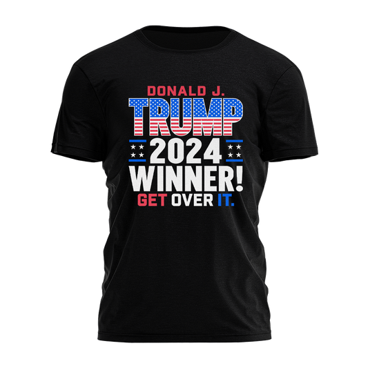 Trump 2024 Winner - Get Over It Tee - 3025