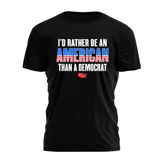 I'd Rather Be An American Tee - 3701
