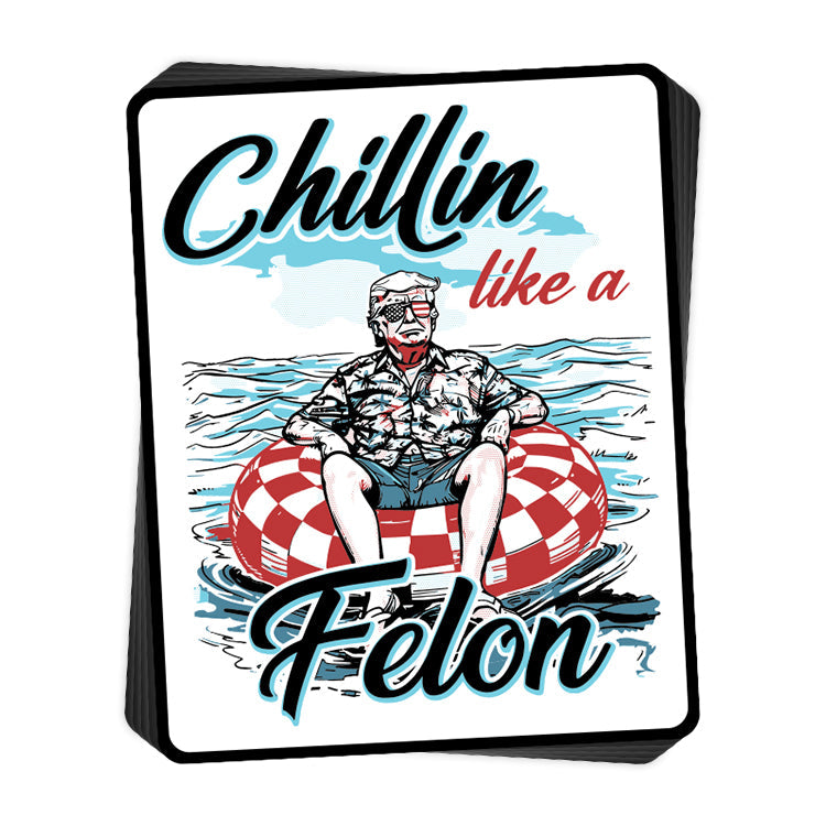Chillin like a Felon Decal