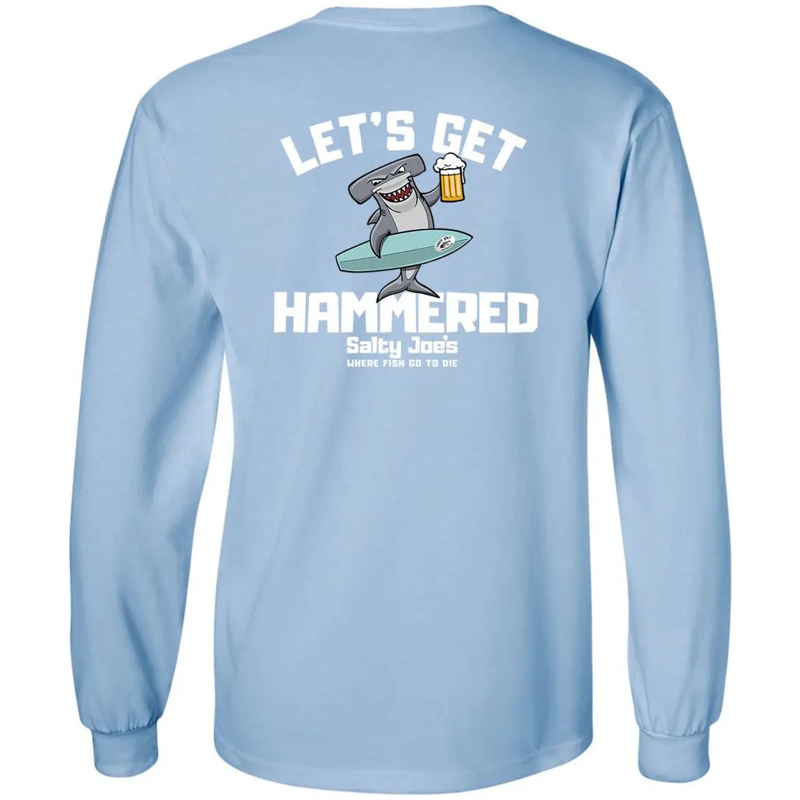 Salty Joe's "Lets Get Hammered" Long Sleeve Tee