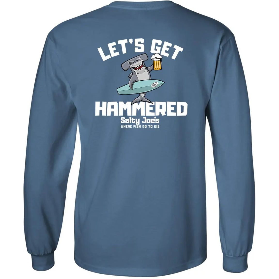 Salty Joe's "Lets Get Hammered" Long Sleeve Tee
