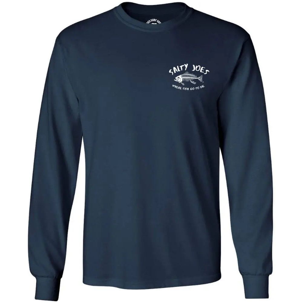 Salty Joe's "Where Fish Go To Die" Long Sleeve Tee