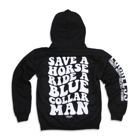 Save a Horse Ride A Blue Collar Man Hoodie