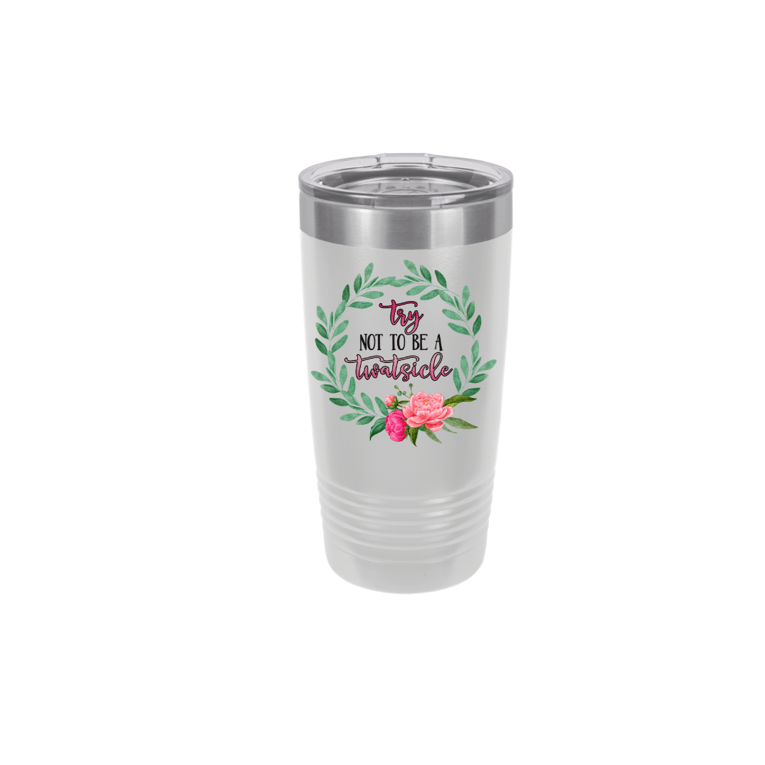 Try Not To Be A Twatsicle | Polar Camel Tumbler