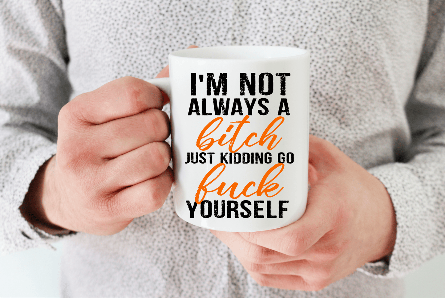 I'm Not Always A Bitch Coffee Mug