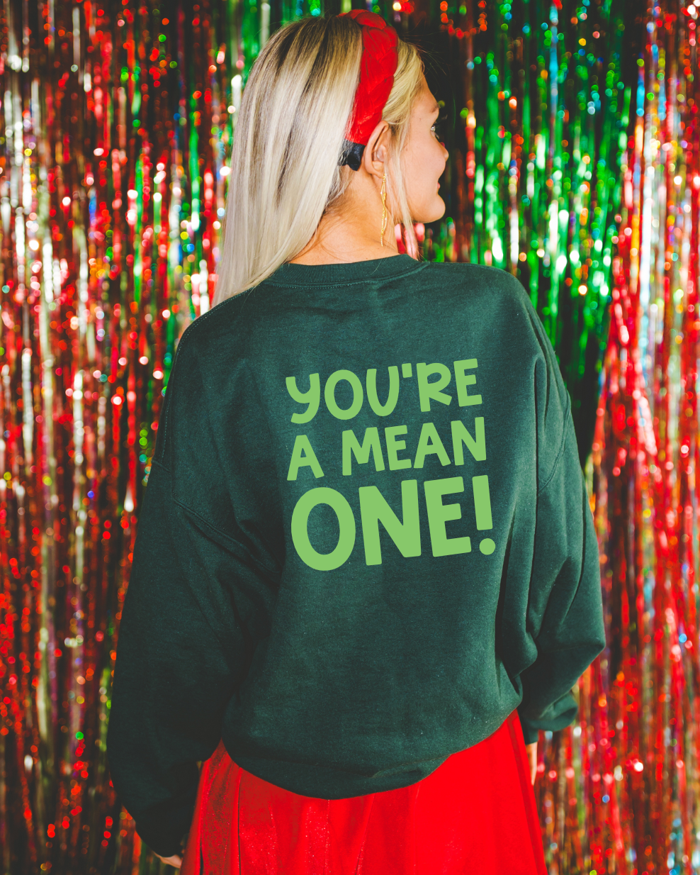 You're A Mean One Crewneck Sweatshirt
