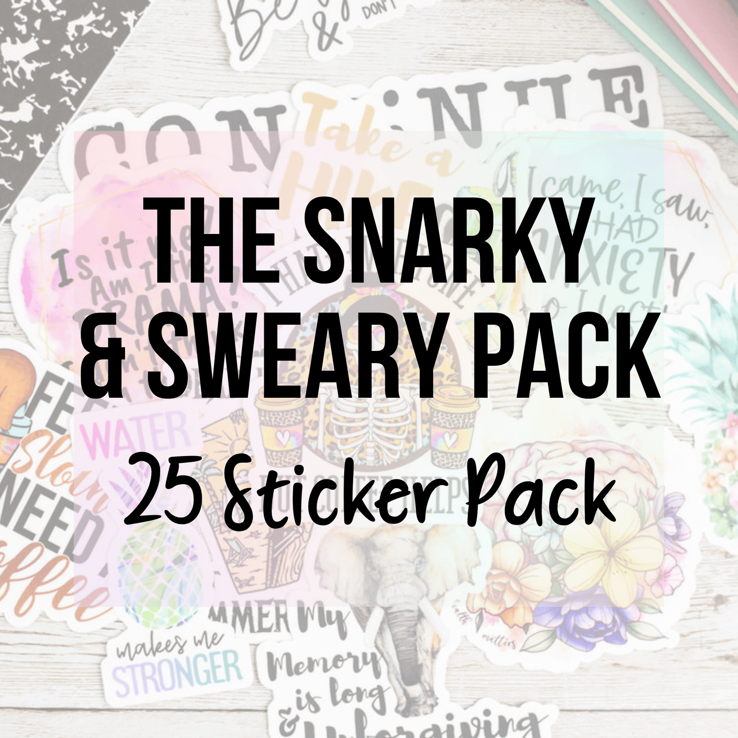 The Sweary & Snarky Pack | 25 Sticker Pack