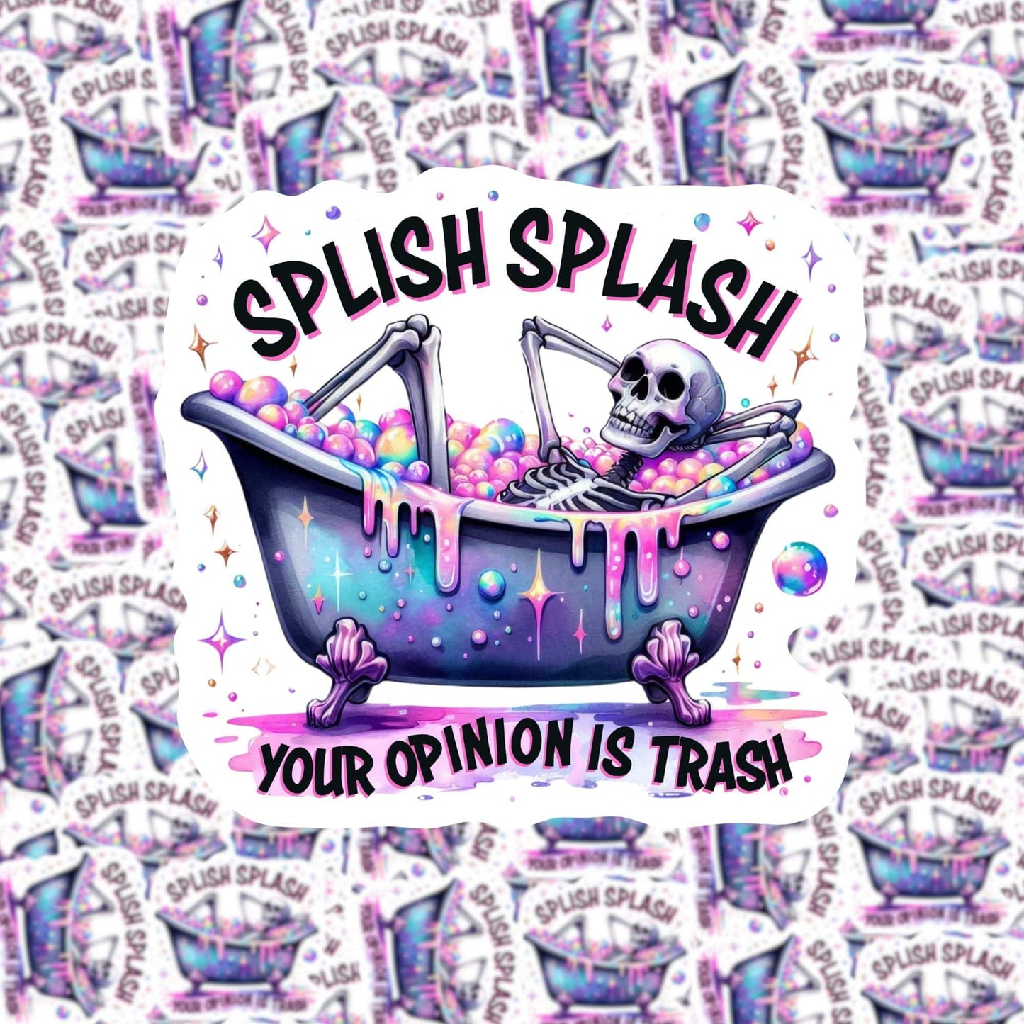 Splish Splash Your Opinion Is Trash Skeleton Sticker