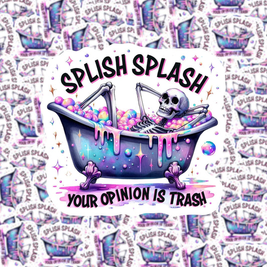 Splish Splash Your Opinion Is Trash Skeleton Sticker