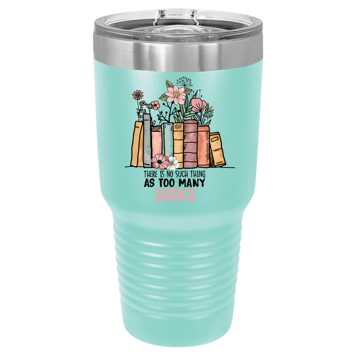 There's No Such Thing as Too Many Books | Polar Camel Tumbler