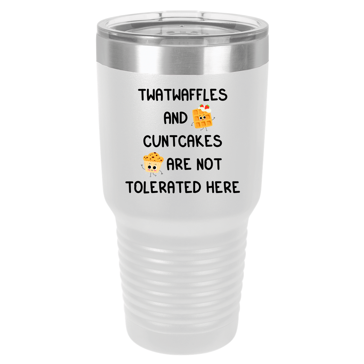 Twatwaffles and Cuntcakes Are Not Tolerated Here | Polar Camel Tumbler