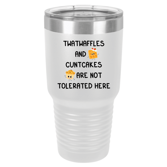 Twatwaffles and Cuntcakes Are Not Tolerated Here | Polar Camel Tumbler