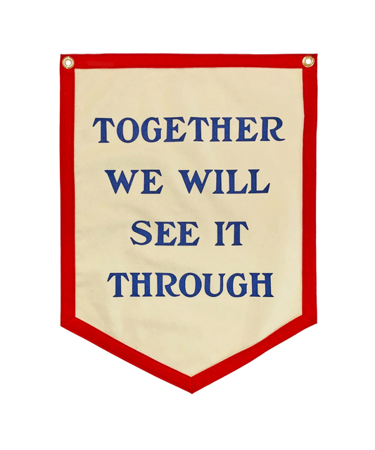 Together We Will See It Through Camp Flag