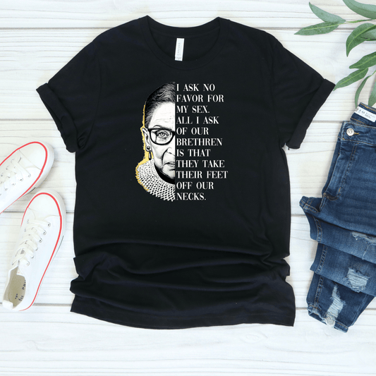 I Ask No Favor Ruth Bader T-Shirt