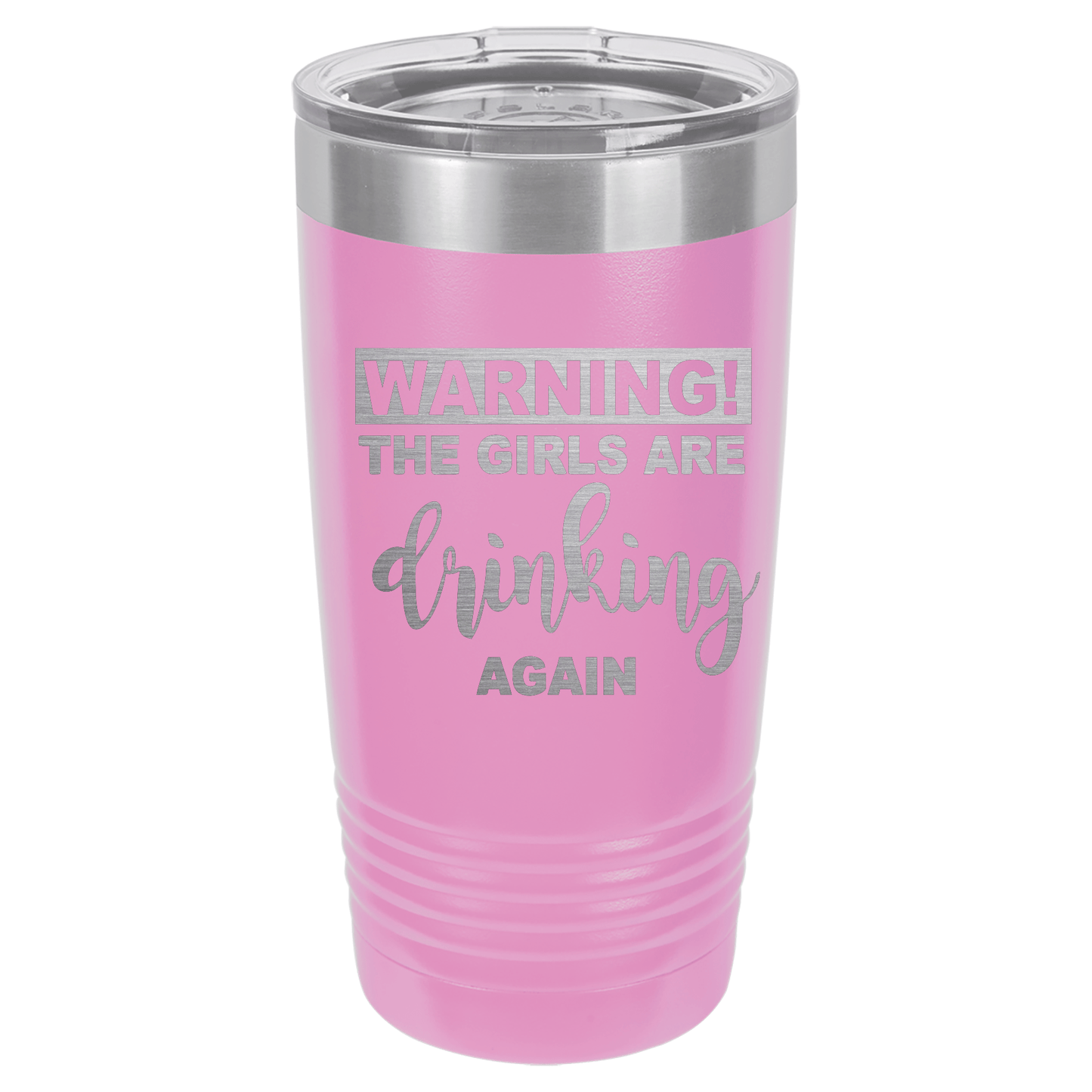 Warning The Girls Are Drinking Again | Polar Camel Tumbler