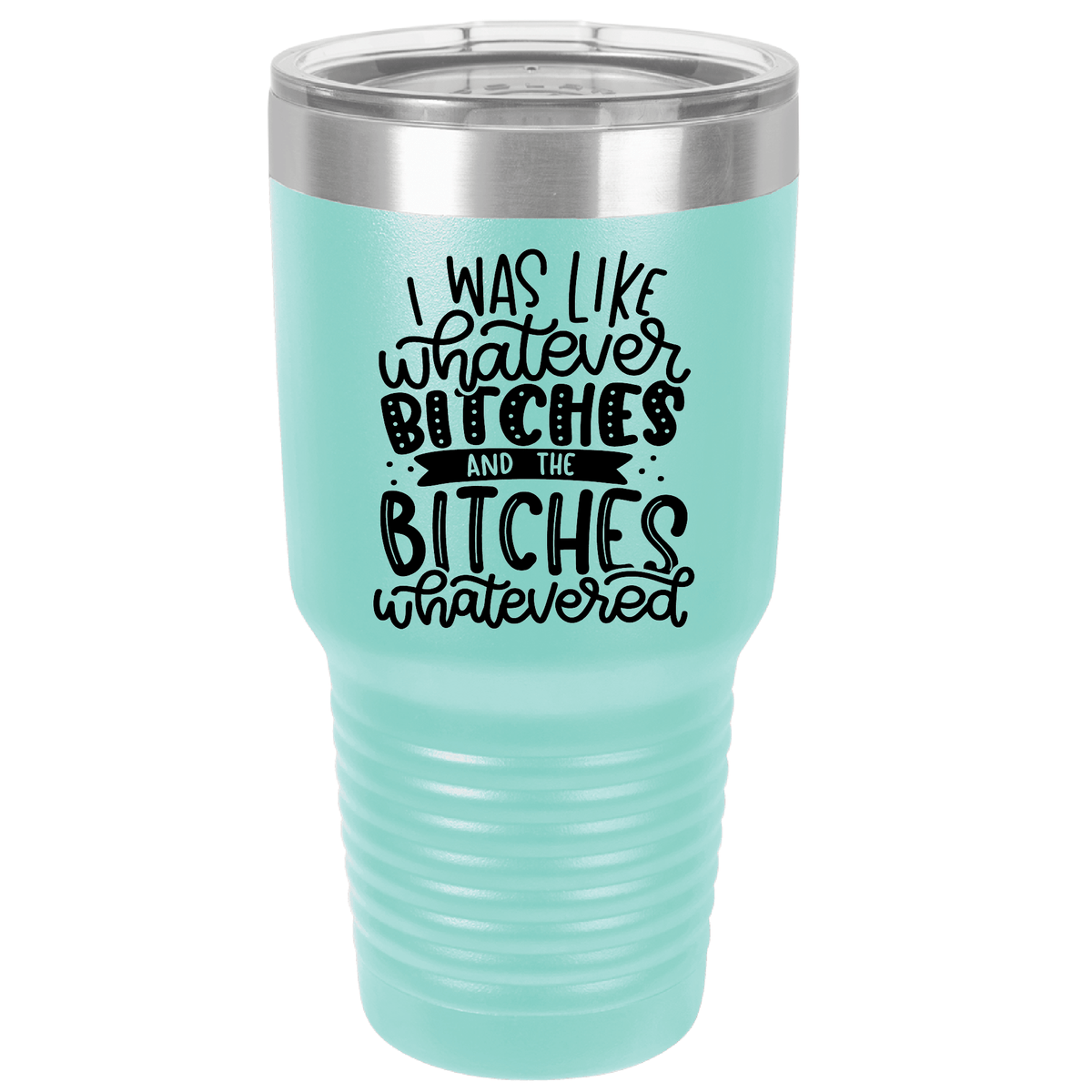 Whatever Bitches | Polar Camel Tumbler