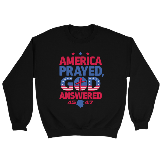 America Prayed God Answered Crewneck - 3357