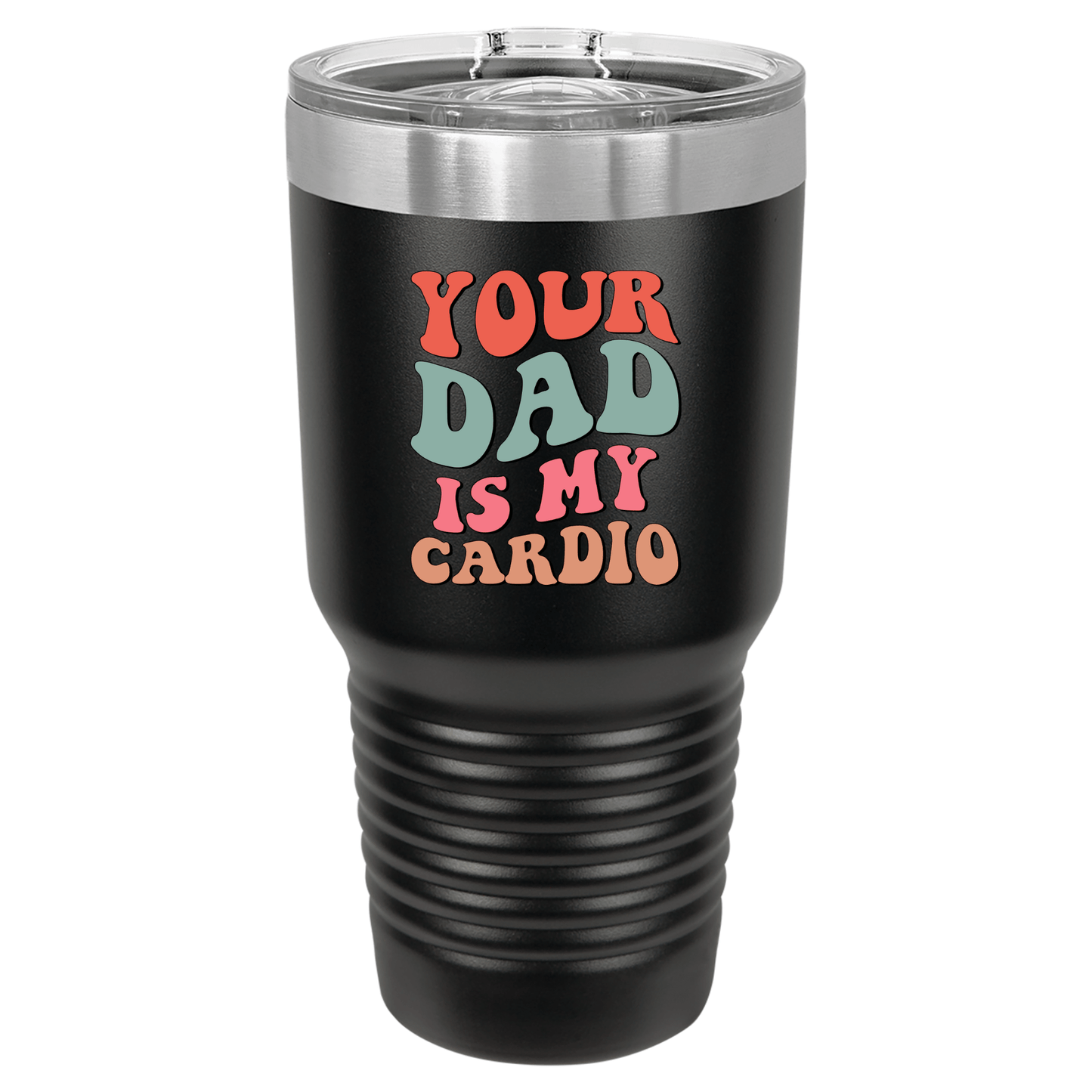 Your Dad is My Cardio | Polar Camel Tumbler