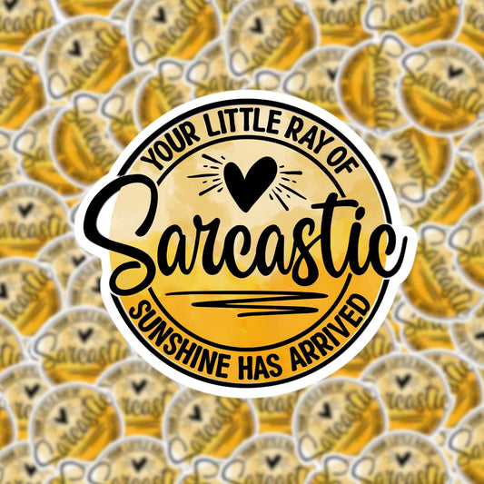 Your Little Ray of Sarcastic Sunshine Sticker