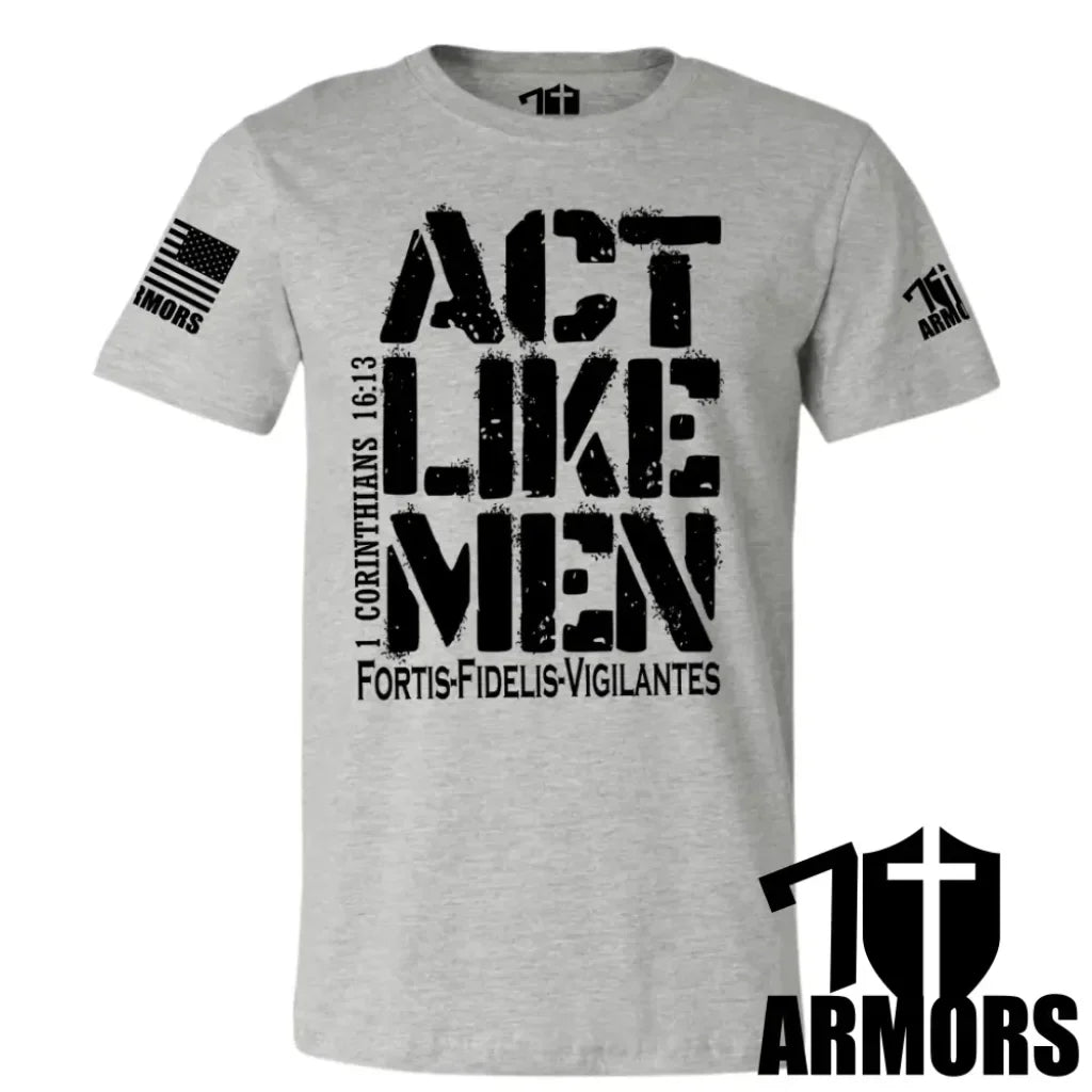 ACT LIKE MEN T-SHIRT