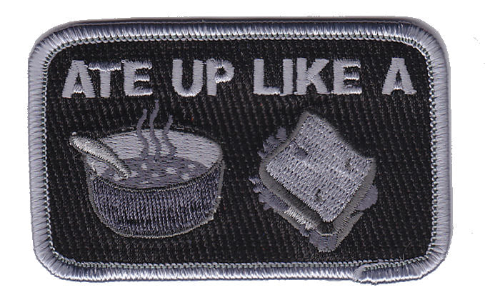 Ate Up Like a Soup Sandwich Morale Patch with Hook Backing - Various Colors - CLEARANCE!