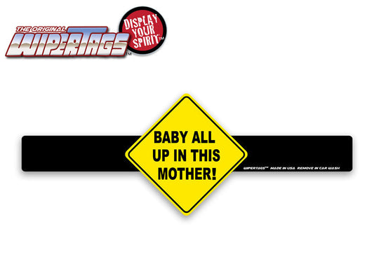 Baby All Up in this Mother WiperTags