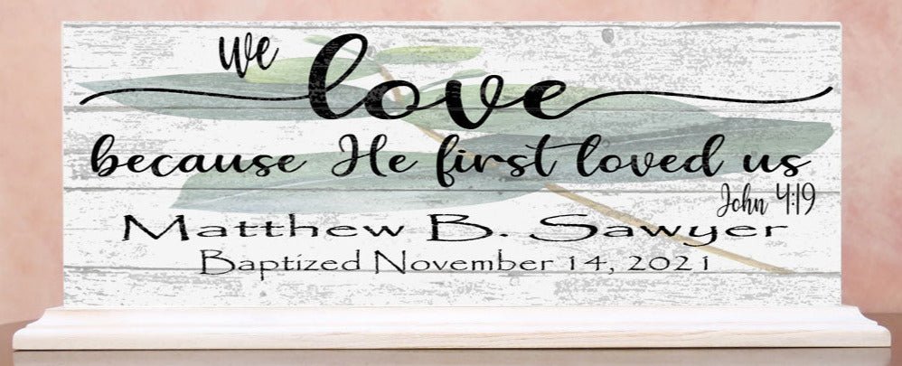 Baptism Gift Personalized Christening Present We Love Because He First Loved Us