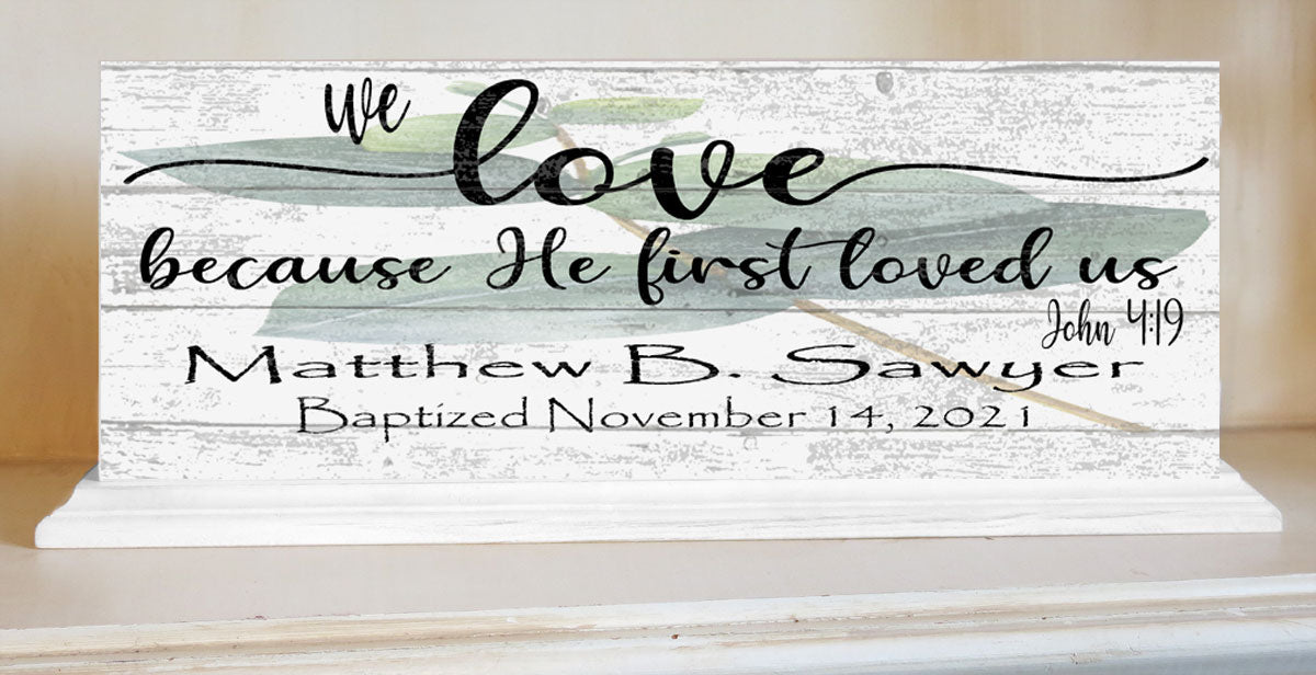 Baptism Gift Personalized Christening Present We Love Because He First Loved Us