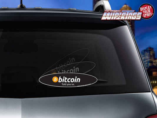 Bitcoin - Told You So WiperTags