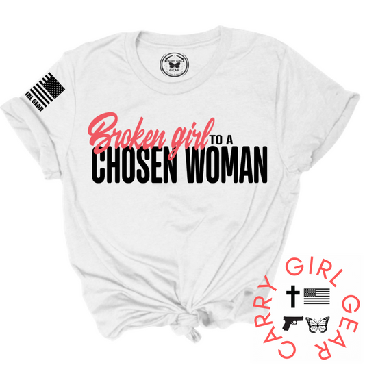 BROKEN GIRL to CHOSEN WOMAN Tee
