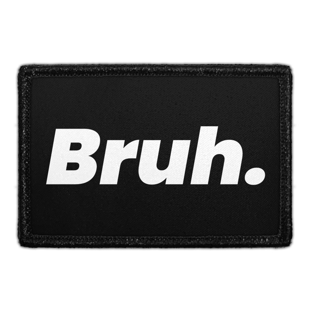 Bruh. - Removable Patch