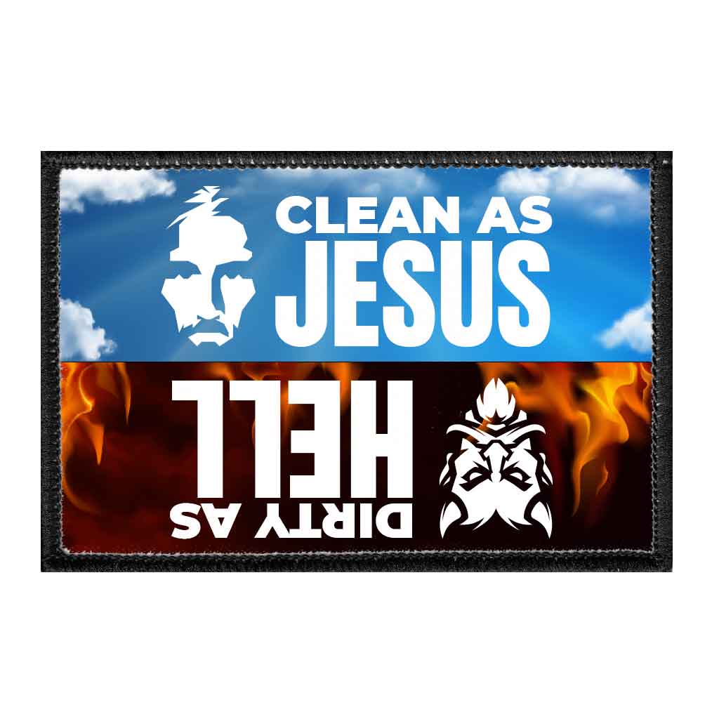 Clean As Jesus - Dirty As Hell - Removable Patch
