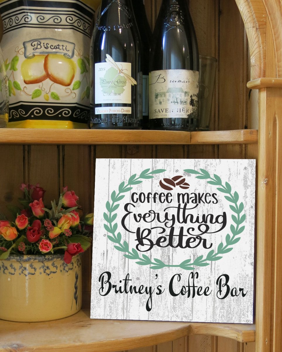Coffee Makes Everything Better Sign CUSTOM Coffee Bar Kitchen Décor