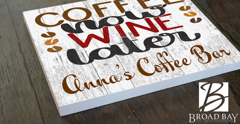 Coffee Now Wine Later Sign Personalized For Wine & Coffee Lovers