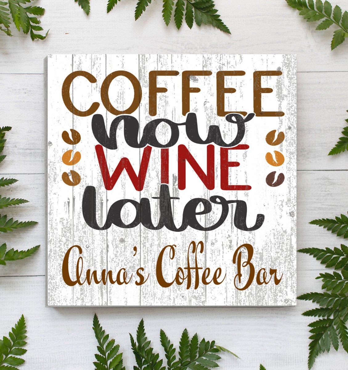 Coffee Now Wine Later Sign Personalized For Wine & Coffee Lovers