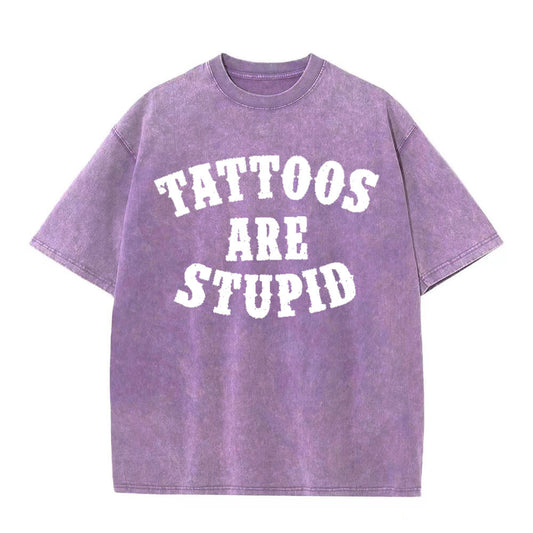 Multicolor Tattoos Are Stupid Vintage Washed T-shirt
