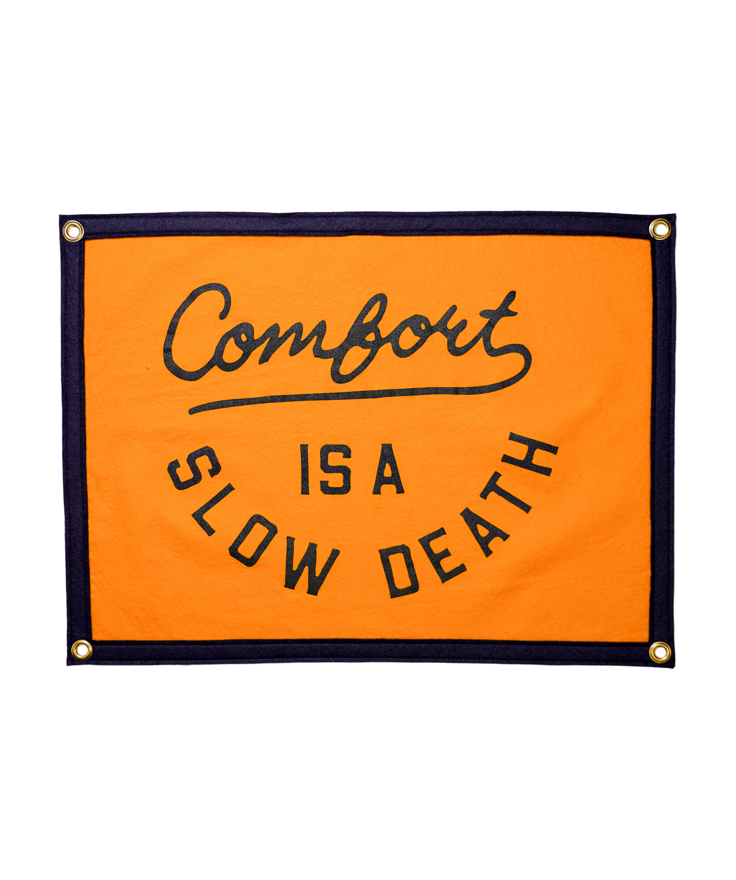 Comfort is a Slow Death Camp Flag