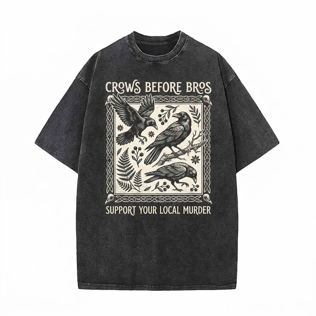 Crows Before Bros Support Your Local Murder Raven T-shirt