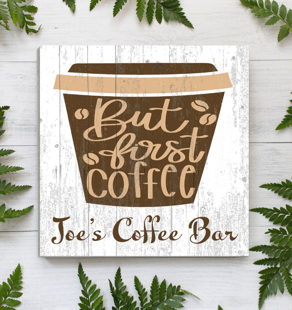 Custom But First Coffee Sign  - Solid Wood - Personalized