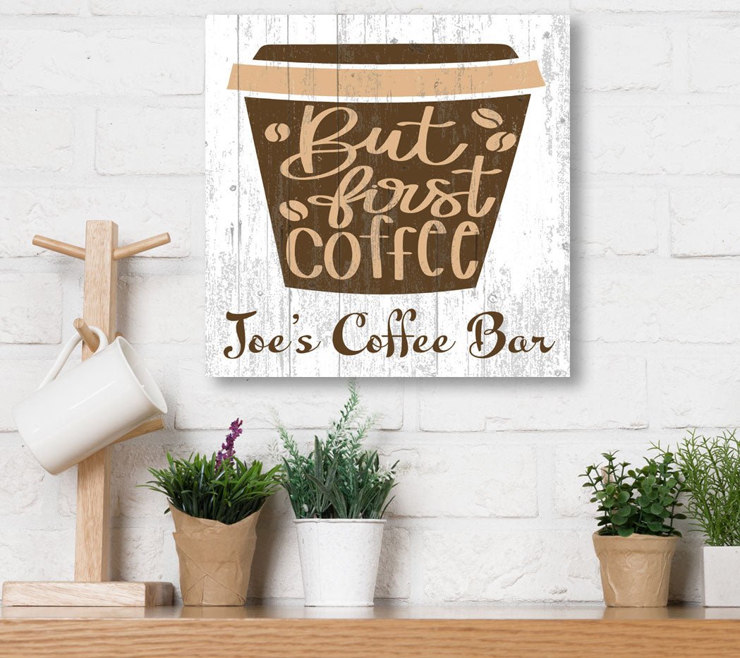 Custom But First Coffee Sign  - Solid Wood - Personalized