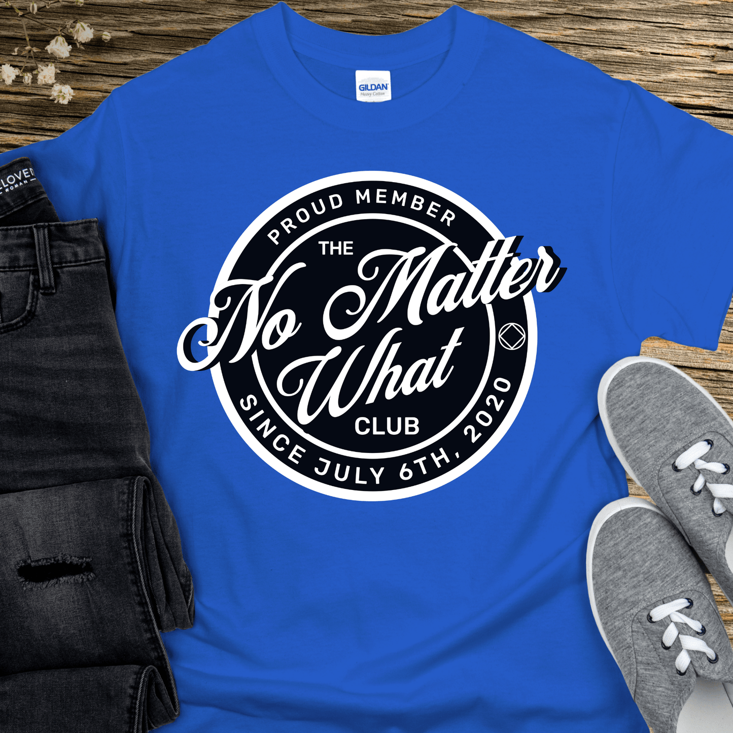 Custom Recovery T-Shirt | Inspiring Sobriety |  No Matter What Club